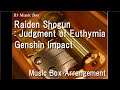 Raiden Shogun: Judgment of Euthymia/Genshin Impact [Music Box]