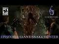 Resident Evil 6 Episode 3: Giant Snake Hunter