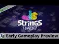 Strings Theory Early Gameplay Preview on Xbox
