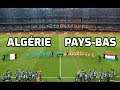 ALGÉRIE - PAYS-BAS | Champion d'Afrique vs Les Oranjes PES 2019