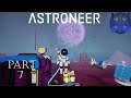 Astroneer Gameplay with Ken Part 7