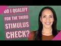 Do I qualify for the third stimulus check?