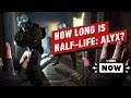 How Long is Half-Life: Alyx? - IGN Now