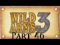 Lancer Plays Wild ARMS 3 - Part 46: Ark of Destiny