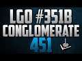 LGO #351B - Conglomerate 451 - Reporting In (120520)