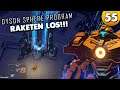 Raketen los ⭐ Let's Play Dyson Sphere Program ⭐ 4k 👑 #055 [Deutsch/German]