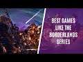 Top 7 Must Play Games Like Borderlands Series for PC
