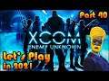XCOM ENEMY UNKNOWN Let's Play in 2021 [Part 40] 👽👾🔫🚀