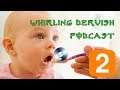 Artso Fartso's Whirling Dervish Podcast #2: Spoonfeeding & Platforming