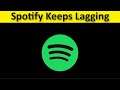 How To Fix Spotify App Keeps Lagging Issue Android & Ios