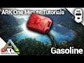 HOW TO MAKE GASOLINE! Ark: Survival Evolved [One Minute Tutorials]