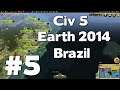 Let’s Play Civ 5 Earth 2014 Mod Brazil #5