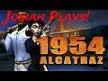 1954 Alcatraz - Josiah Plays! - Part 1 [Blind] [1080p] [Twitch Stream]