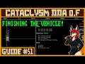 Completing Our Mobile Base | Cataclysm DDA .F Tutorial #51
