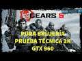 Haciendo brujería con Gears 5 - Prueba Técnica - 1440p - 2K 60 fps - Benchmark GTX 960