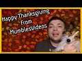 Happy Thanksgiving From MumblesVideos