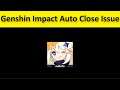 How To Fix Genshin Impact App Keeps Auto Close (Automatically Closing ) Issue - Android & Ios