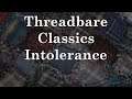 Intolerance | Threadbare Classic Review