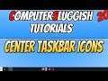 How To Center Taskbar Icons In Windows 10 Tutorial | Make Windows 10 Look Cool