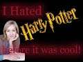 I Hated Harry Potter Before It Was Cool