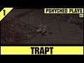 Trapt #1 - Interesting Game With Diabolical Traps...