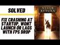 How to Fix Never Return Crashing at Startup, Won't Launch or Lags with FPS Drop