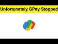 How To Fix Unfortunately GPay (Google Pay) Has Stopped Error Android & Ios