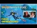 I WOULD NOT SURVIVE THIS! First Impressions of Subnautica!
