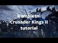 Kompletni tutorial Crusader Kings II