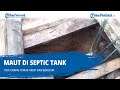 Maut di Septic Tank, Tiga Orang Tewas Hirup Gas Beracun