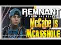 McCabe is a Mcasshole!!! | Remnant | [The Beginning]