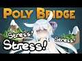 【Poly Bridge】Hello, welcome to hell!【Minamoto Arisa】