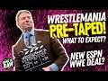 Pre-Taped Wrestlemania To Be "Outside The Box?" ESPN Has NEW WWE Deal? News Brief