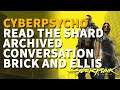 Read the shard Archived Conversation Brick and Ellis Cyberpunk 2077 Cyberpsycho