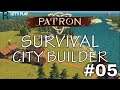 Survival City Building | Let's Play Patron | Banished Like | Ep. 05!