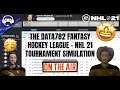 THE DATA782 FANTASY HOCKEY LEAGUE | NHL 21 TOURNAMENT SIMULATION LIVESTREAM