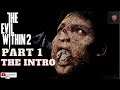 The Evil Within 2 Part 1 The Intro. Enter The World of Nightmares To Save his Daughter