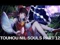 Touhou Nil Souls Part 12 (Reimu's The Real Demon)