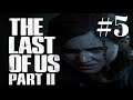 [5] The Last of Us Part II | Let's Play