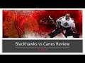 Blackhawks vs Canes 11/8/18 Review