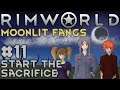 Let's Play RimWorld - Moonlit Fangs - 11 - Start the Sacrifice