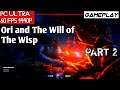 Ori and the Will of the Wisps Gameplay Part 2 PC Ultra Part | 1440p - GTX 1080Ti - i7 4790K Test