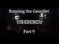 Running the Gauntlet˸ Dishonored 2, Part 9