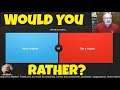 Would You Rather - Viewer Questions and more!