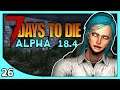 Yeti Plays 7 Days to Die Alpha 18 - Let's Play 7DtD / 7D2D A18 Gameplay part 26