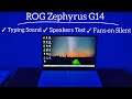 Zephyrus G14 : Typing sound, Speakers Test and Fans on Silent