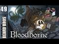 Bloodborne | Let's Play Ep. 49 | Super Beard Bros.