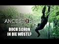 Doch schon in die Wüste? 🐵 [S2E25] Ancestors The Humankind Odyssey | Deutsch
