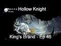 King's Brand - Hollow Knight [Ep 46]