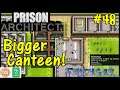 Let's Play Prison Architect #48: Canteen Improvements!